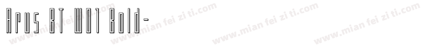 Arus BT WO1 Bold字体转换